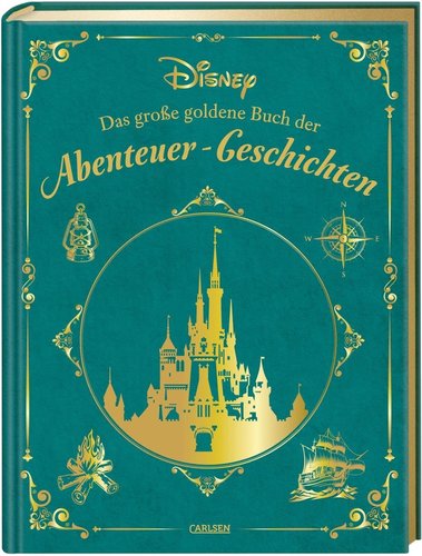Disney Carlsen Das große goldene Buch der Abenteuer-Geschichten